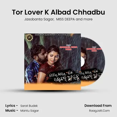 Tor Lover K Albad Chhadbu mp3 song