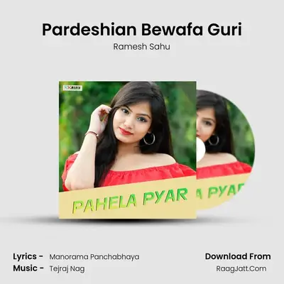Pardeshian Bewafa Guri MP3 Song by Ramesh Sahu Cover