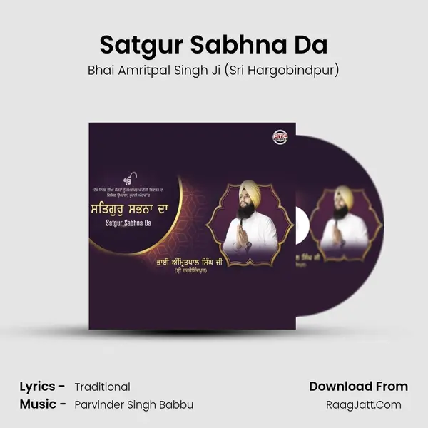 Satgur Sabhna Da MP3 Song by Bhai Amritpal Singh Ji (Sri Hargobindpur) Cover