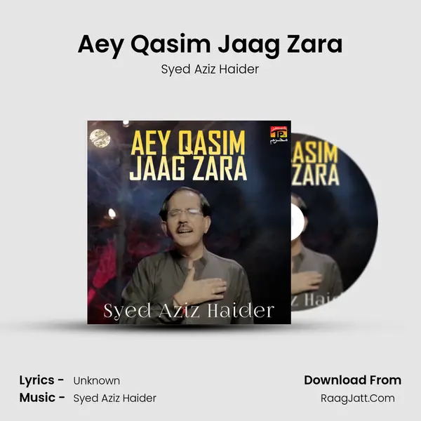 Aey Qasim Jaag Zara MP3 Song by Syed Aziz Haider Cover