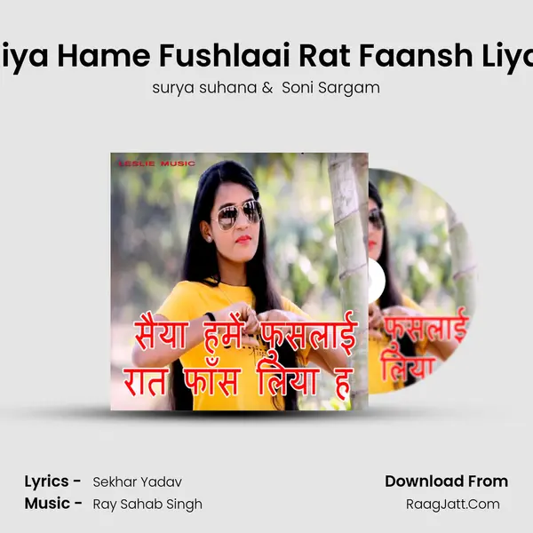 Saiya Hame Fushlaai Rat Faansh Liya h mp3 song