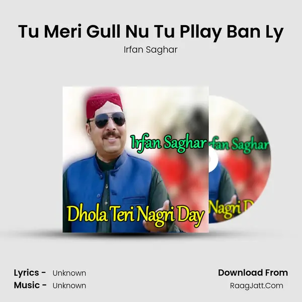 Tu Meri Gull Nu Tu Pllay Ban Ly mp3 song