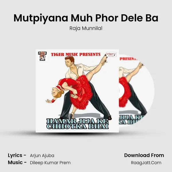 Mutpiyana Muh Phor Dele Ba MP3 Song by Raja Munnilal Cover