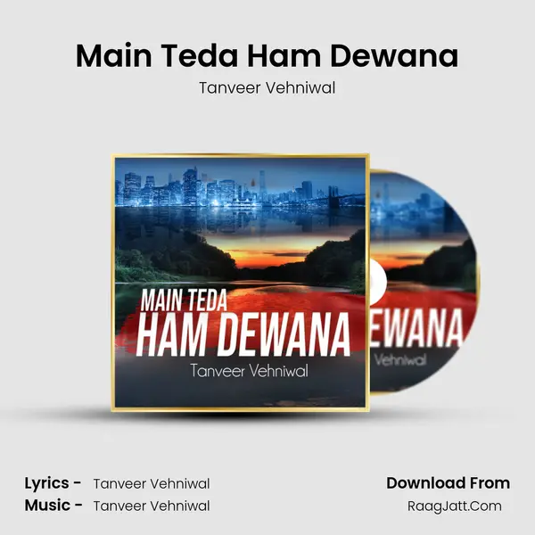 Main Teda Ham Dewana MP3 Song by Tanveer Vehniwal Cover