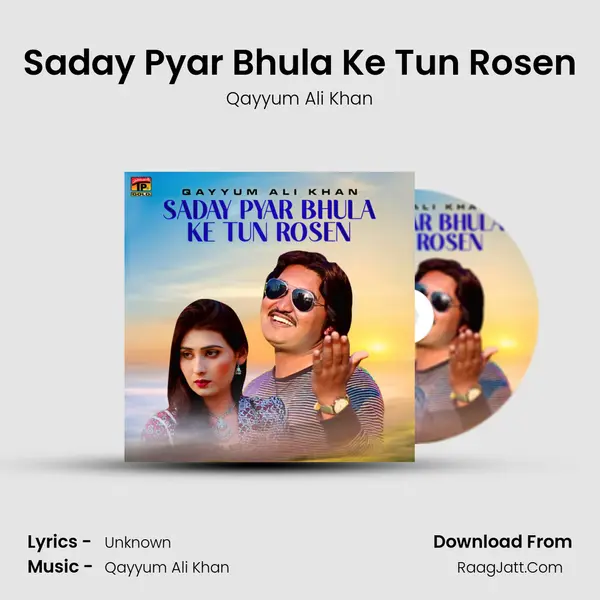 Saday Pyar Bhula Ke Tun Rosen - Single - Qayyum Ali Khan