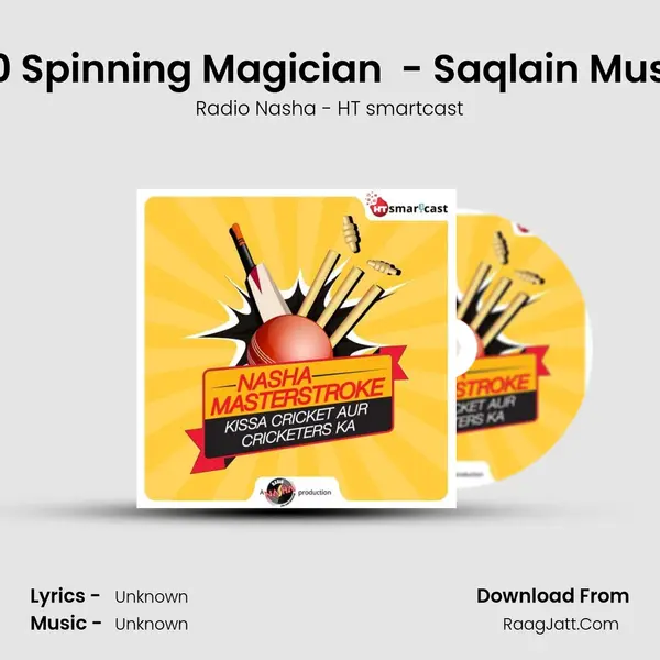 S3E20 Spinning Magician  - Saqlain Mushtaq MP3 Song by Radio Nasha - HT smartcast Cover