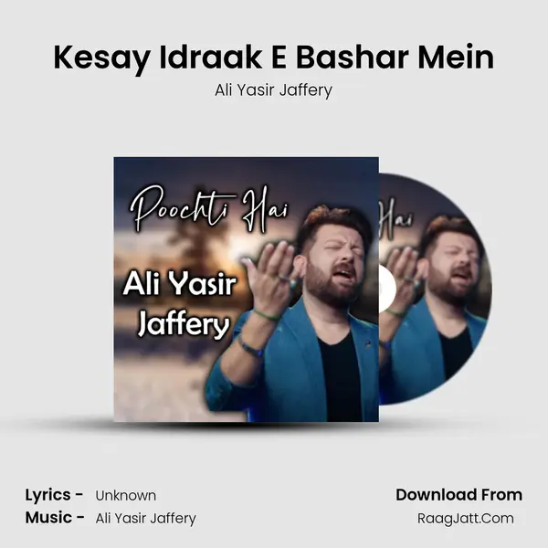 Kesay Idraak E Bashar Mein MP3 Song by Ali Yasir Jaffery Cover
