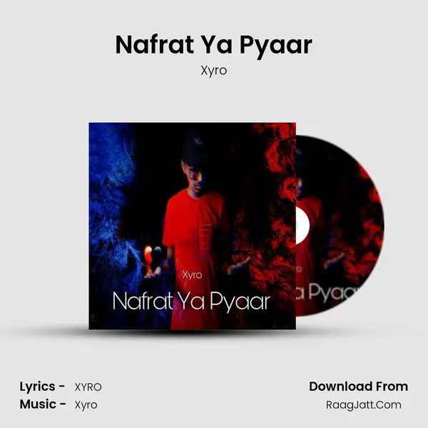 Nafrat Ya Pyaar MP3 Song by Xyro Cover