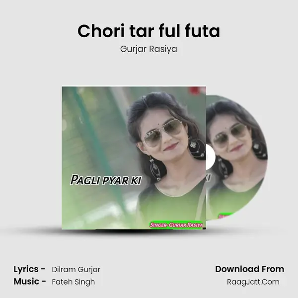 Chori tar ful futa MP3 Song by Gurjar Rasiya Cover