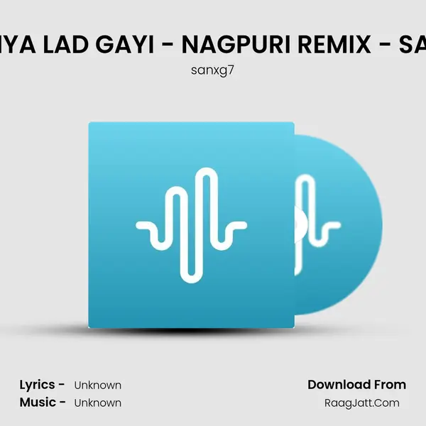 ANKHIYA LAD GAYI - NAGPURI REMIX - SANXG7 MP3 Song by sanxg7 Cover