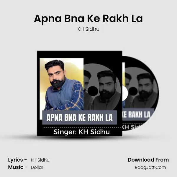 Apna Bna Ke Rakh La mp3 song