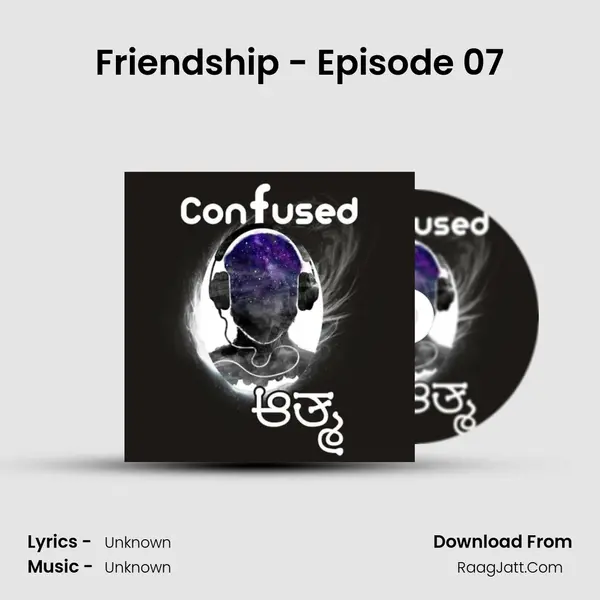 Friendship - Episode 07 MP3 Song by  Cover