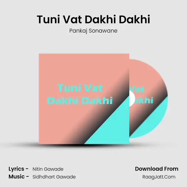 Tuni Vat Dakhi Dakhi - Pankaj Sonawane