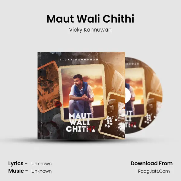 Maut Wali Chithi - Vicky Kahnuwan