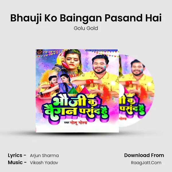 Bhauji Ko Baingan Pasand Hai mp3 song
