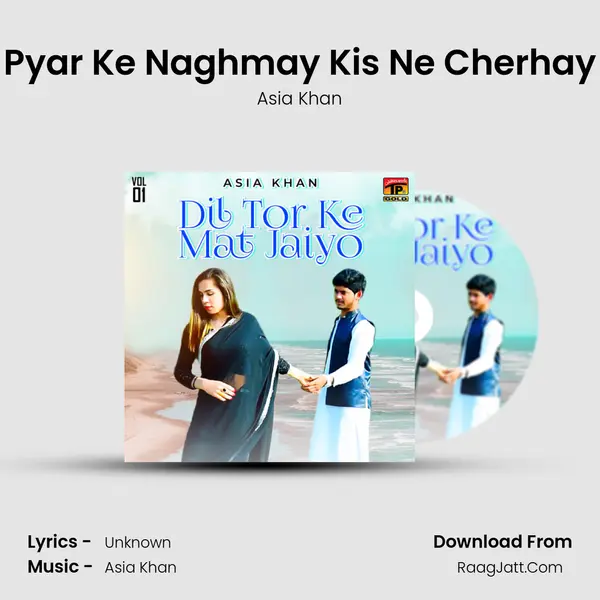 Pyar Ke Naghmay Kis Ne Cherhay MP3 Song by Asia Khan Cover