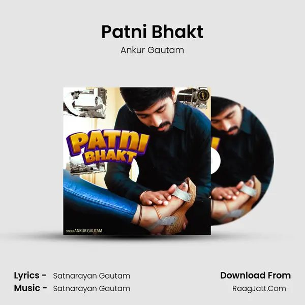 Patni Bhakt - Ankur Gautam