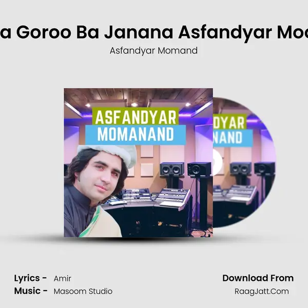 Za Kana Goroo Ba Janana Asfandyar Moomand MP3 Song by Asfandyar Momand Cover