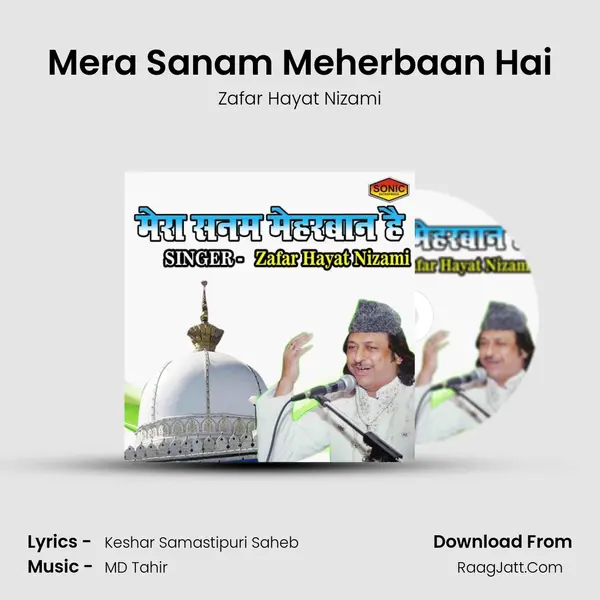 Mera Sanam Meherbaan Hai - Zafar Hayat Nizami