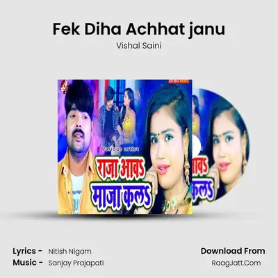 Fek Diha Achhat janu MP3 Song by Vishal Saini Cover