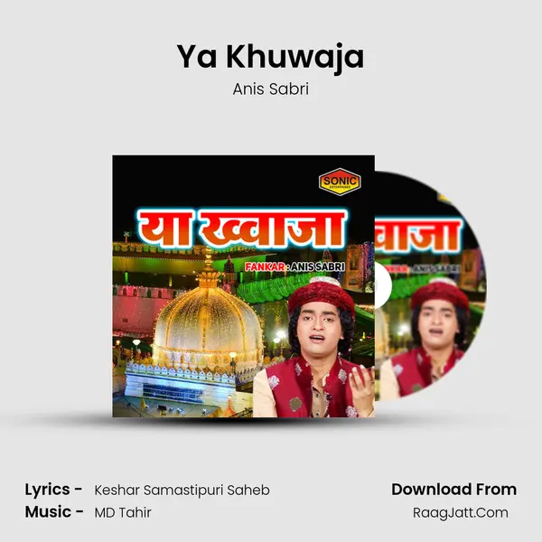 Ya Khuwaja - Anis Sabri