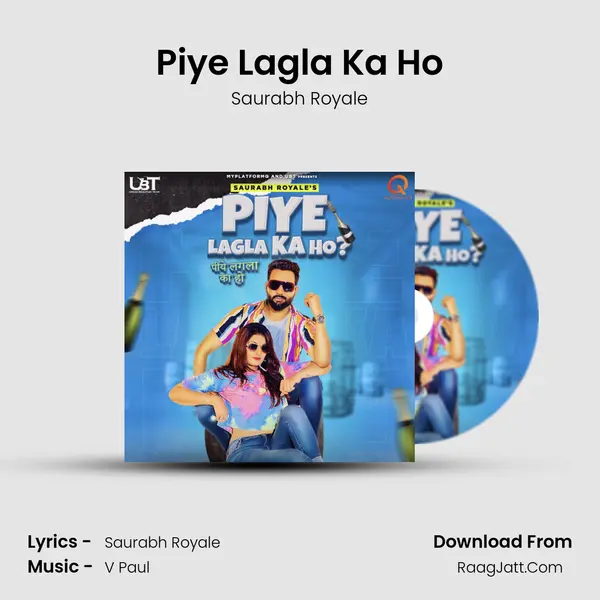 Piye Lagla Ka Ho MP3 Song by Saurabh Royale Cover