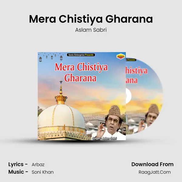 Mera Chistiya Gharana - Aslam Sabri