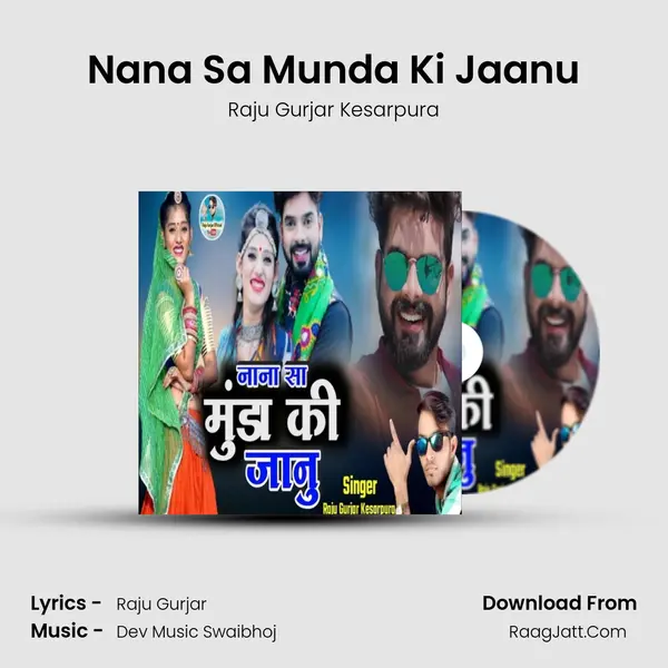 Nana Sa Munda Ki Jaanu - Raju Gurjar Kesarpura