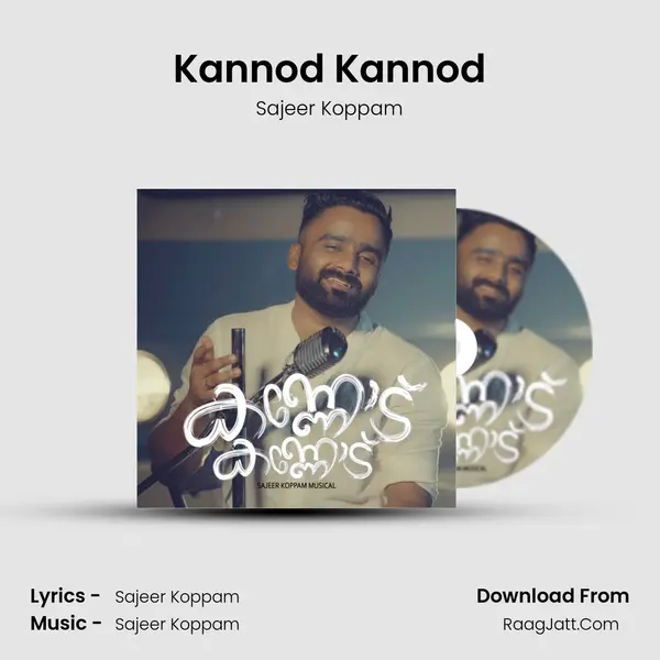 Kannod Kannod - Sajeer Koppam