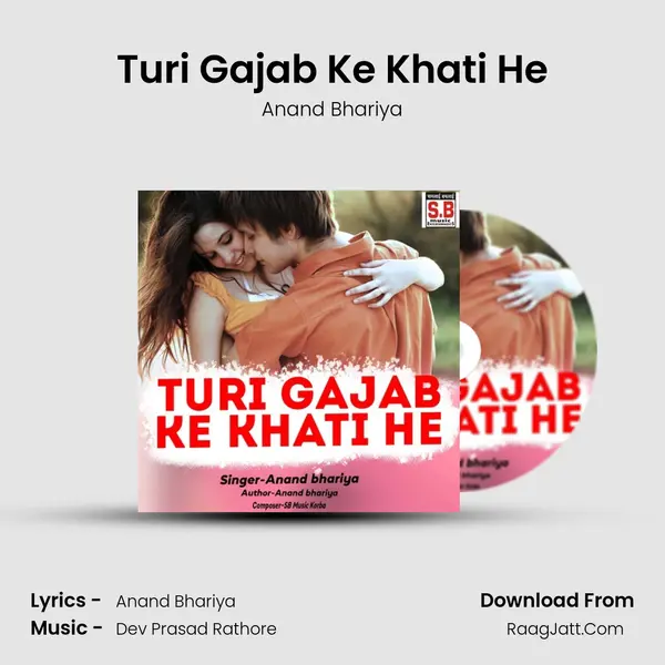 Turi Gajab Ke Khati He mp3 song