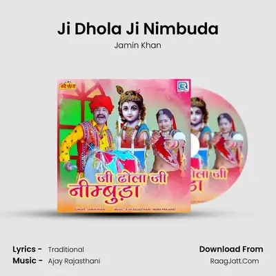 Ji Dhola Ji Nimbuda - Jamin Khan