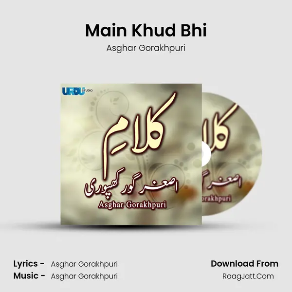 Main Khud Bhi MP3 Song by Asghar Gorakhpuri Cover