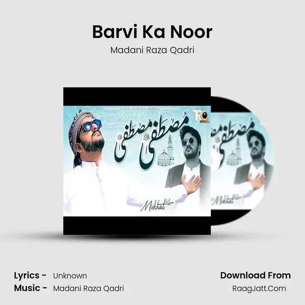 Barvi Ka Noor MP3 Song by Madani Raza Qadri Cover