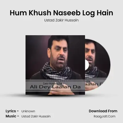 Hum Khush Naseeb Log Hain MP3 Song by Ustad Zakir Hussain Cover
