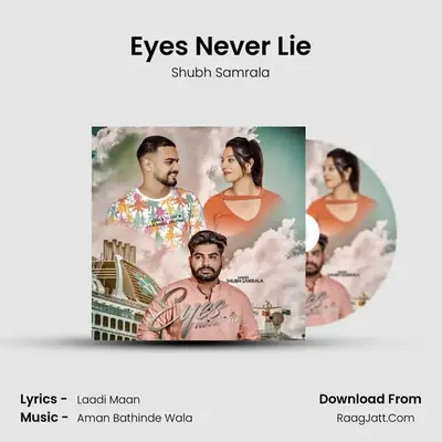 Eyes Never Lie MP3 Song by Shubh Samrala Cover