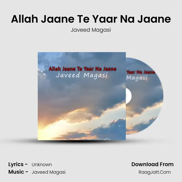 Allah Jaane Te Yaar Na Jaane MP3 Song by Javeed Magasi Cover