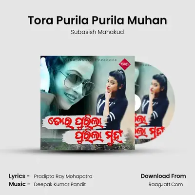 Tora Purila Purila Muhan MP3 Song by Subasish Mahakud Cover