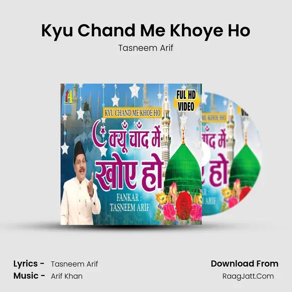 Kyu Chand Me Khoye Ho - Tasneem Arif