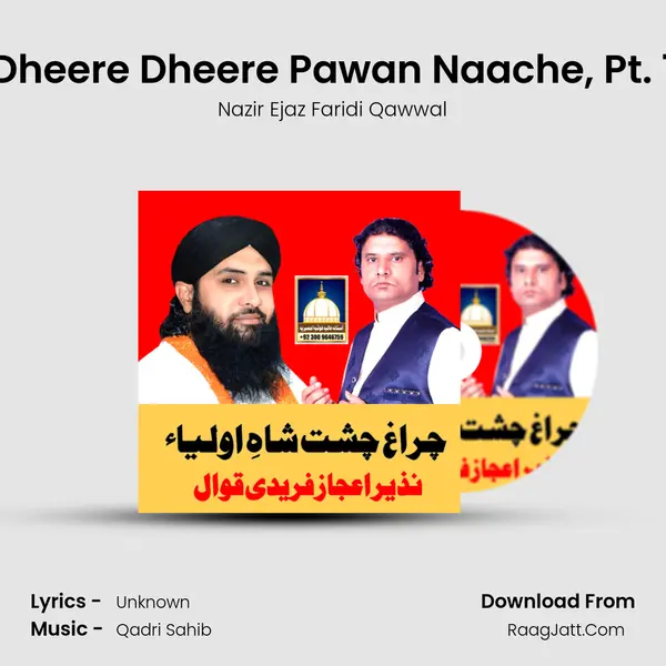 Dheere Dheere Pawan Naache, Pt. 1 MP3 Song by Nazir Ejaz Faridi Qawwal Cover