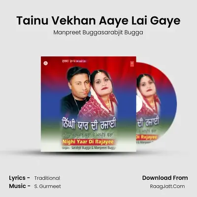 Tainu Vekhan Aaye Lai Gaye MP3 Song by Manpreet Buggasarabjit Bugga Cover