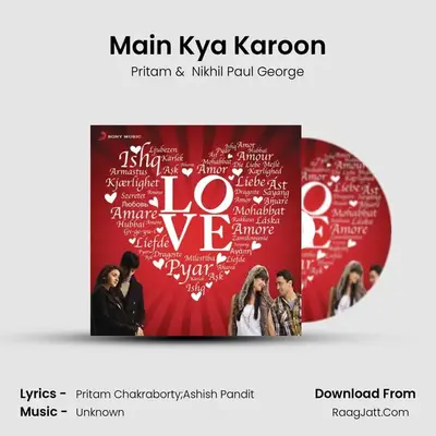Main Kya Karoon mp3 song