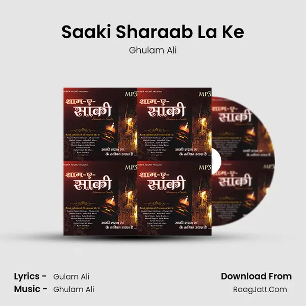 Saaki Sharaab La Ke MP3 Song by Ghulam Ali Cover