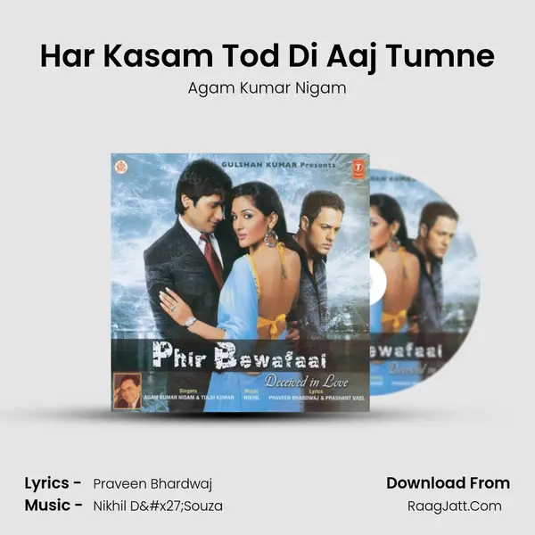 Har Kasam Tod Di Aaj Tumne MP3 Song by Agam Kumar Nigam Cover