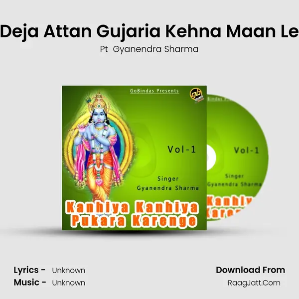Deja Attan Gujaria Kehna Maan Le MP3 Song by Pt  Gyanendra Sharma Cover