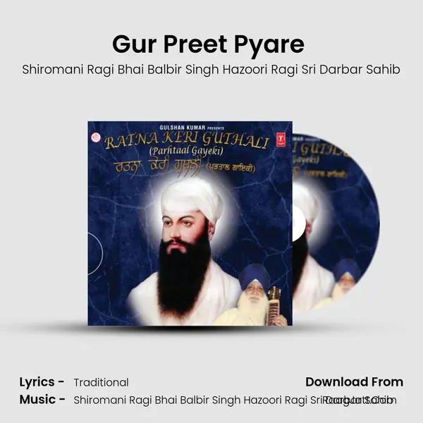 Gur Preet Pyare (Malar Mohalla-5) MP3 Song by Shiromani Ragi Bhai Balbir Singh Hazoori Ragi Sri Darbar Sahib Cover