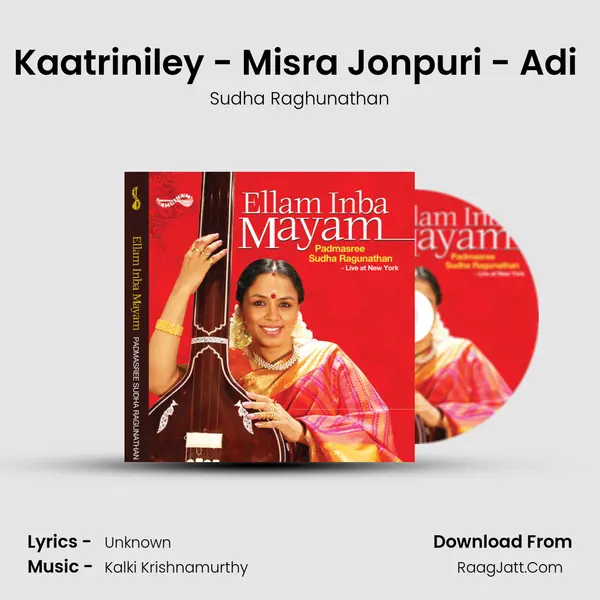 Kaatriniley - Misra Jonpuri - Adi (Live) MP3 Song by Sudha Raghunathan Cover
