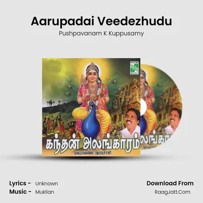 Aarupadai Veedezhudu MP3 Song by Pushpavanam K Kuppusamy Cover
