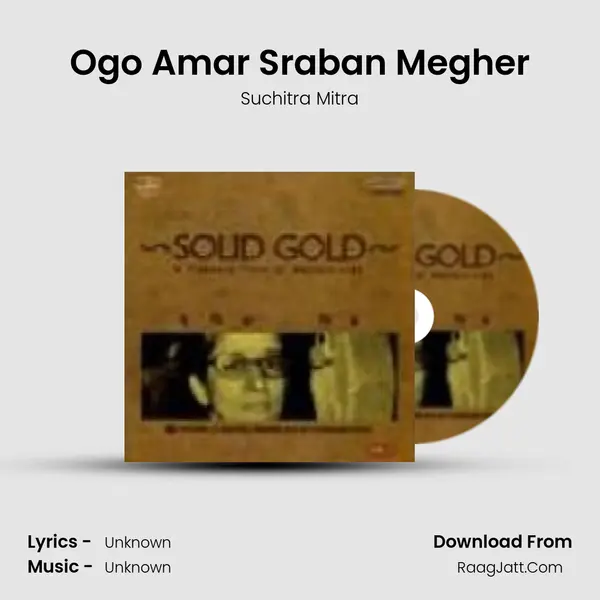 Ogo Amar Sraban Megher MP3 Song by Suchitra Mitra Cover