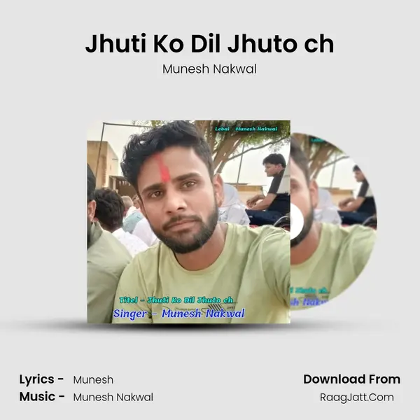 Jhuti Ko Dil Jhuto ch mp3 song
