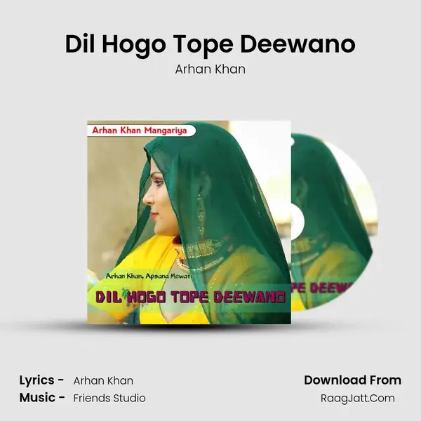 Dil Hogo Tope Deewano - Arhan Khan
